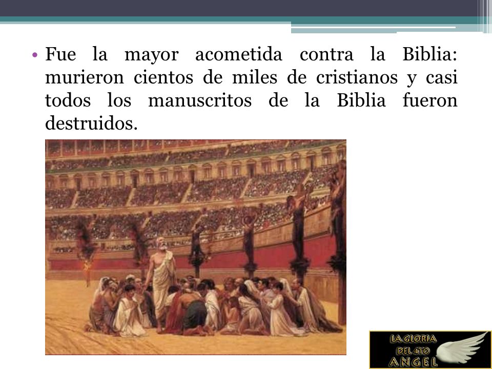 Fue la mayor acometida contra la Biblia: murieron cientos de miles de cristianos y casi todos los manuscritos de la Biblia fueron destruidos.