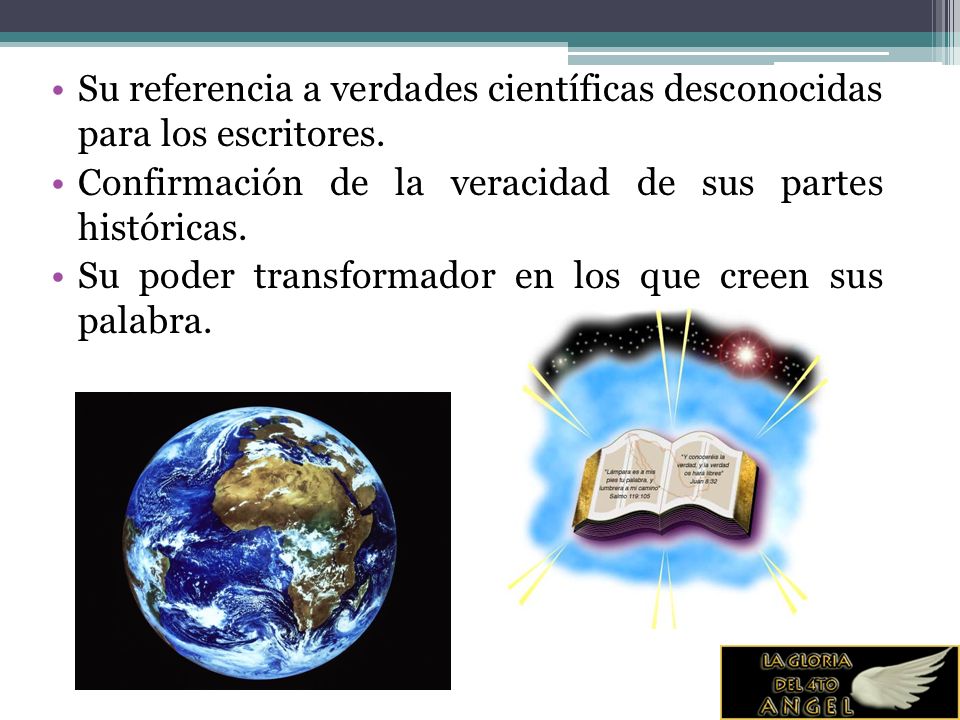 Su referencia a verdades científicas desconocidas para los escritores.