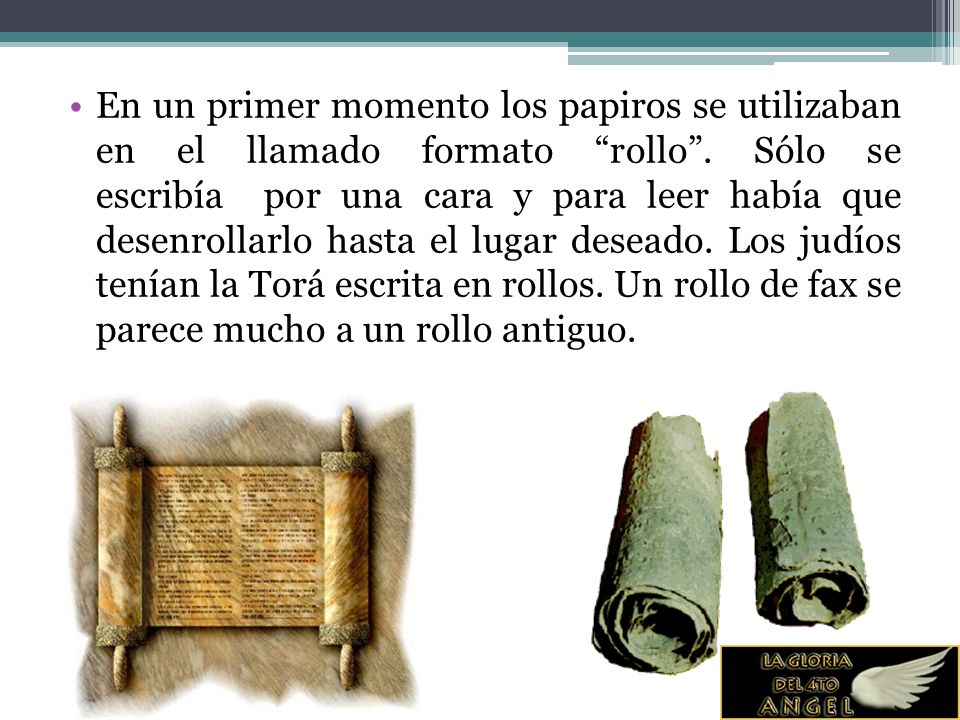 En un primer momento los papiros se utilizaban en el llamado formato rollo .