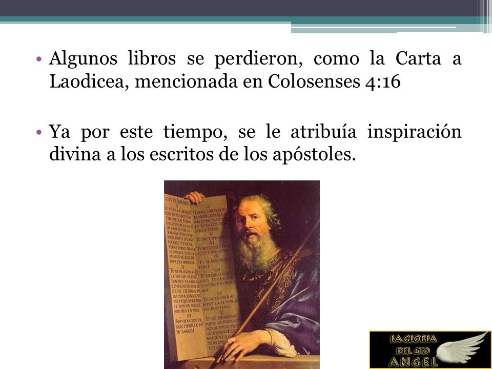 Algunos libros se perdieron, como la Carta a Laodicea, mencionada en Colosenses 4:16