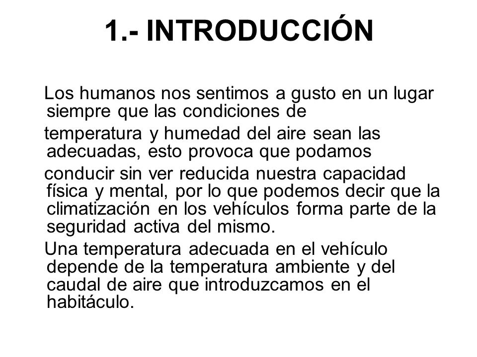 1.- INTRODUCCIÓN Los humanos nos sentimos a gusto en un lugar siempre que las condiciones de.