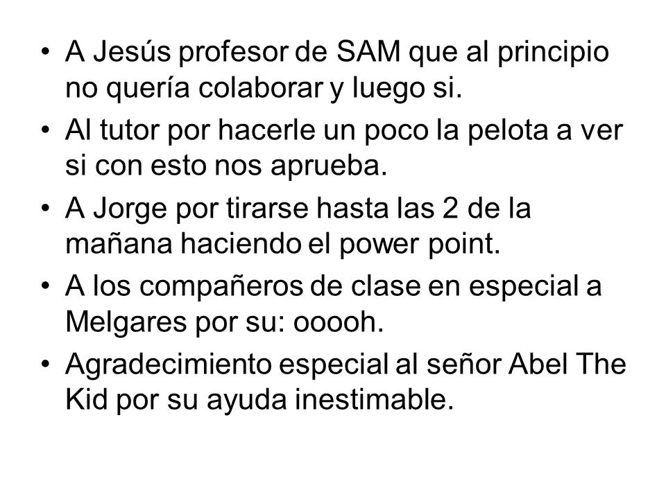 A Jesús profesor de SAM que al principio no quería colaborar y luego si.