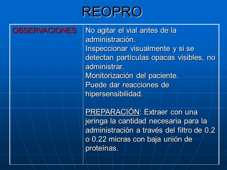 REOPRO OBSERVACIONES No agitar el vial antes de la administración.