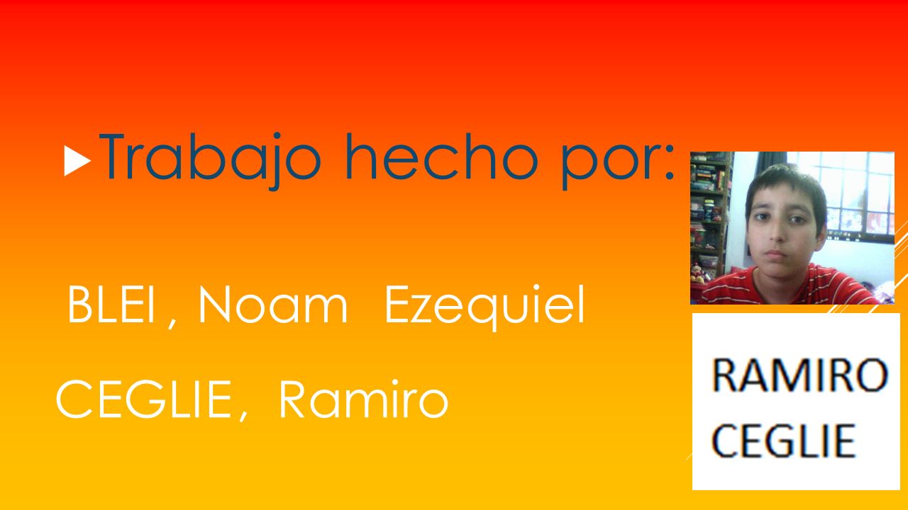 Trabajo hecho por: BLEI , Noam Ezequiel CEGLIE , Ramiro