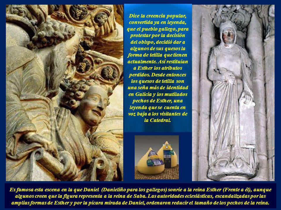 Dice la creencia popular, convertida ya en leyenda, que el pueblo gallego, para protestar por la decisión del obispo, decidió dar a algunos de sus quesos la forma de tetilla que tienen actualmente. Así restituían a Esther los atributos perdidos. Desde entonces los quesos de tetilla son una seña más de identidad en Galicia y los mutilados pechos de Esther, una leyenda que se cuenta en voz baja a los visitantes de la Catedral.