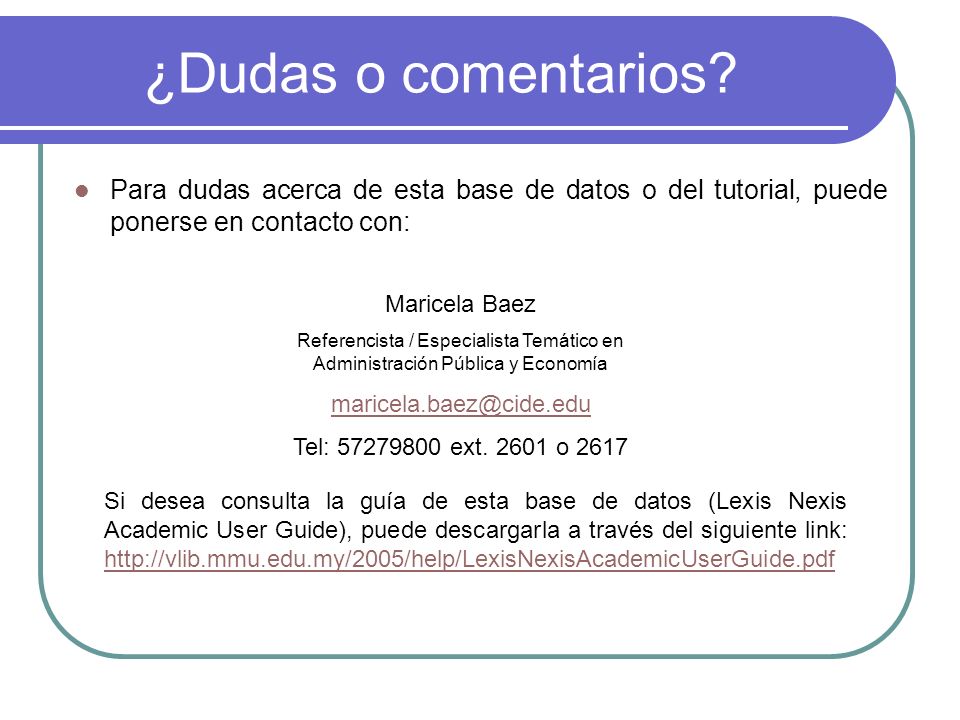 ¿Dudas o comentarios Para dudas acerca de esta base de datos o del tutorial, puede ponerse en contacto con: