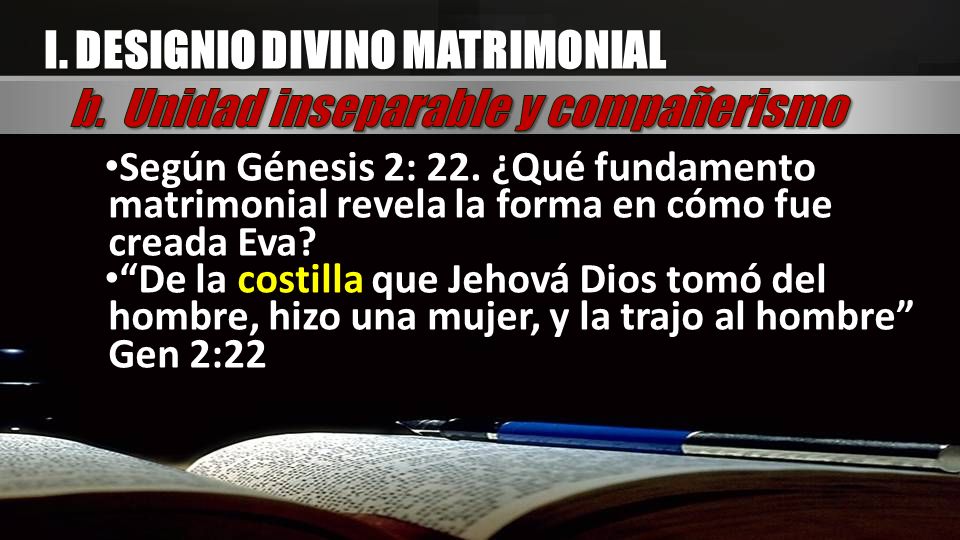 I. DESIGNIO DIVINO MATRIMONIAL b. Unidad inseparable y compañerismo