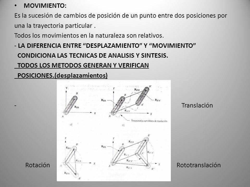 MOVIMIENTO: Es la sucesión de cambios de posición de un punto entre dos posiciones por. una la trayectoria particular .