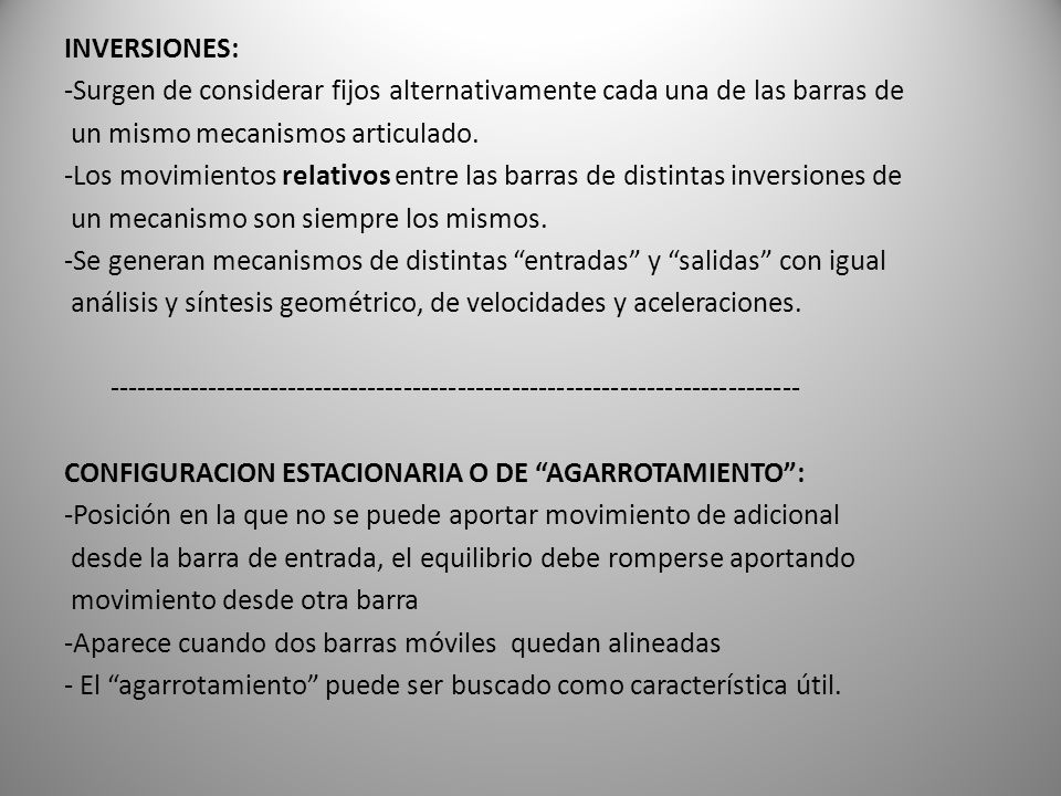 INVERSIONES: -Surgen de considerar fijos alternativamente cada una de las barras de un mismo mecanismos articulado.