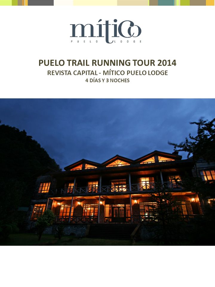 PUELO TRAIL RUNNING TOUR 2014 REVISTA CAPITAL - MÍTICO PUELO LODGE
