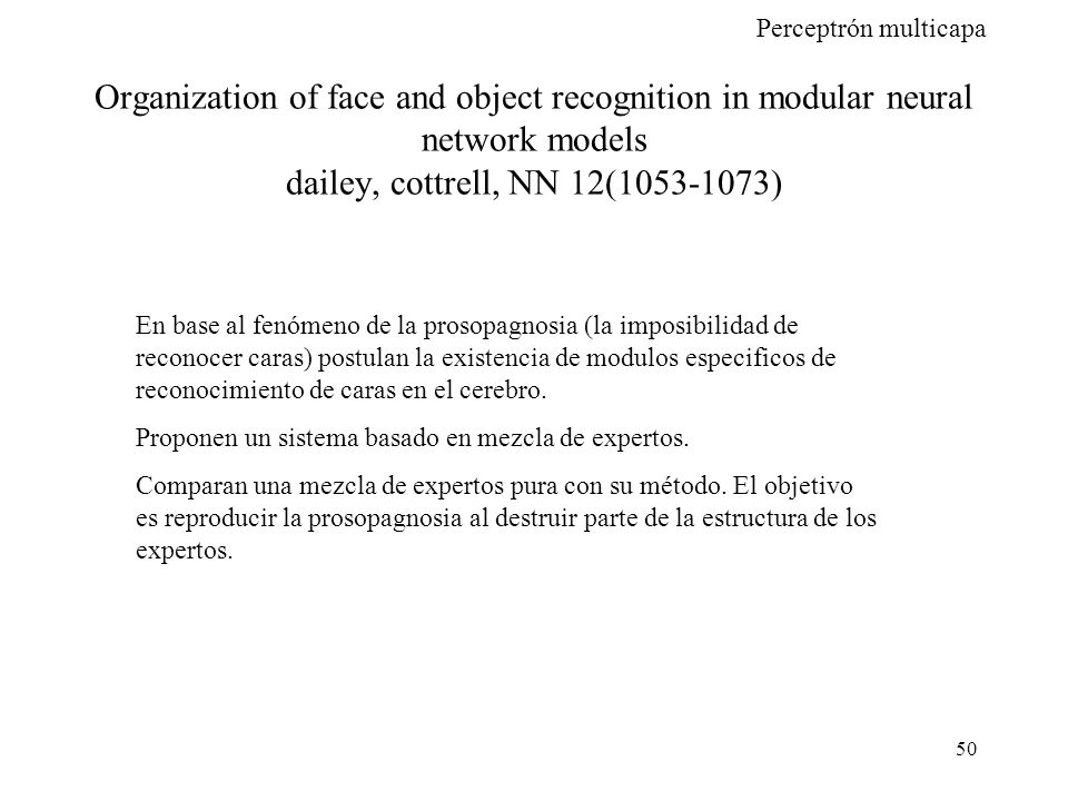 Organization of face and object recognition in modular neural network models dailey, cottrell, NN 12( )