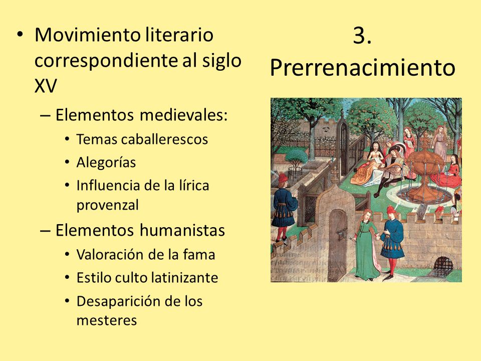 3. Prerrenacimiento Movimiento literario correspondiente al siglo XV