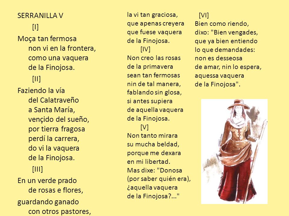 la vi tan graciosa, que apenas creyera que fuese vaquera de la Finojosa.