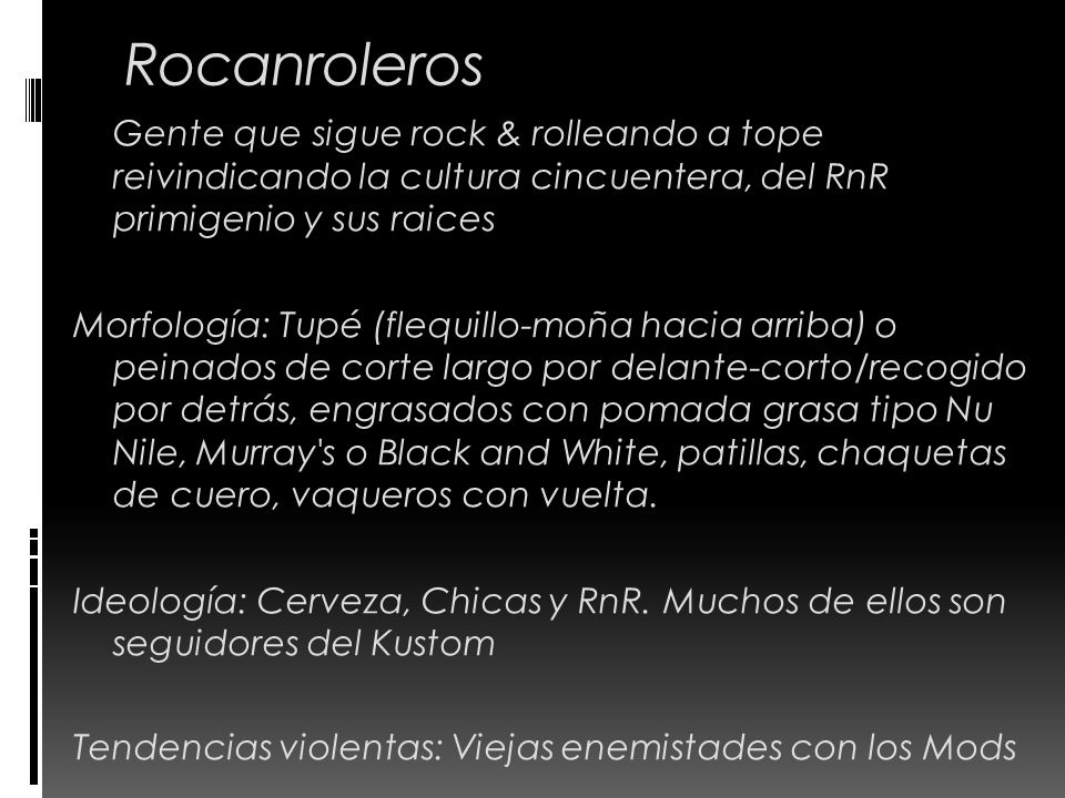 Rocanroleros Gente que sigue rock & rolleando a tope reivindicando la cultura cincuentera, del RnR primigenio y sus raices.