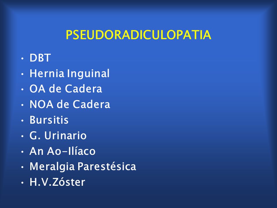 PSEUDORADICULOPATIA DBT Hernia Inguinal OA de Cadera NOA de Cadera