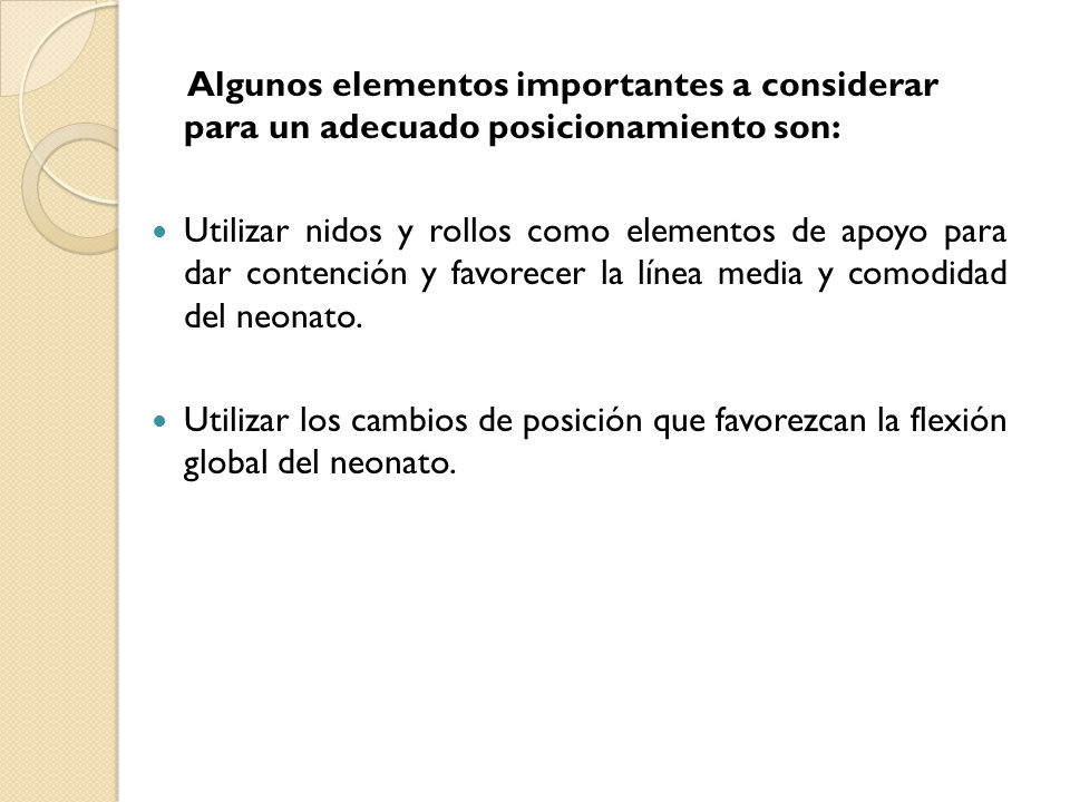 Algunos elementos importantes a considerar para un adecuado posicionamiento son: