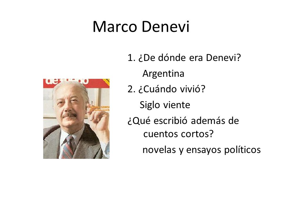 Marco Denevi 1. ¿De dónde era Denevi. Argentina 2.