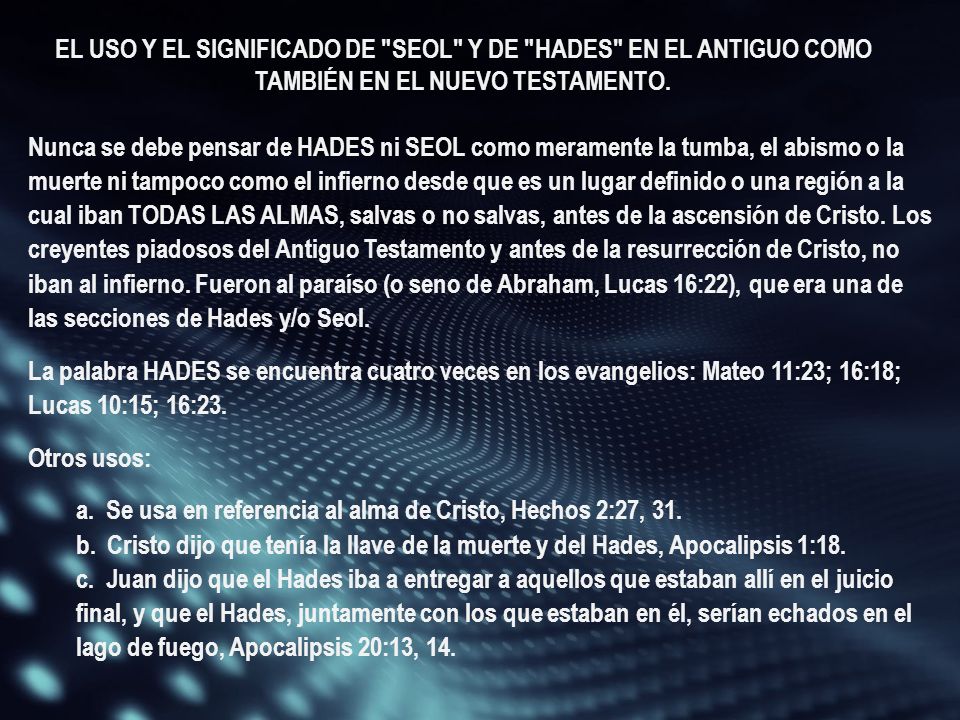 a. Se usa en referencia al alma de Cristo, Hechos 2:27, 31.