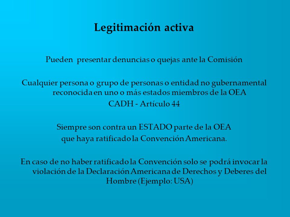 Legitimación activa Pueden presentar denuncias o quejas ante la Comisión.