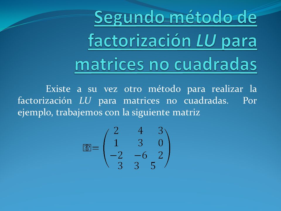 Segundo método de factorización LU para matrices no cuadradas