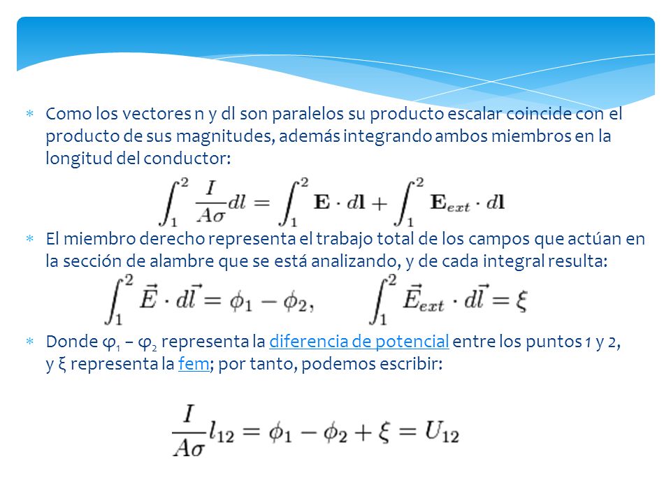 Como los vectores n y dl son paralelos su producto escalar coincide con el producto de sus magnitudes, además integrando ambos miembros en la longitud del conductor: