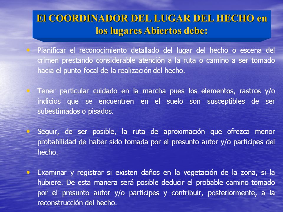 El COORDINADOR DEL LUGAR DEL HECHO en los lugares Abiertos debe: