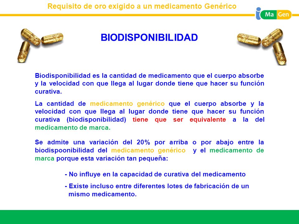 BIODISPONIBILIDAD Requisito de oro exigido a un medicamento Genérico