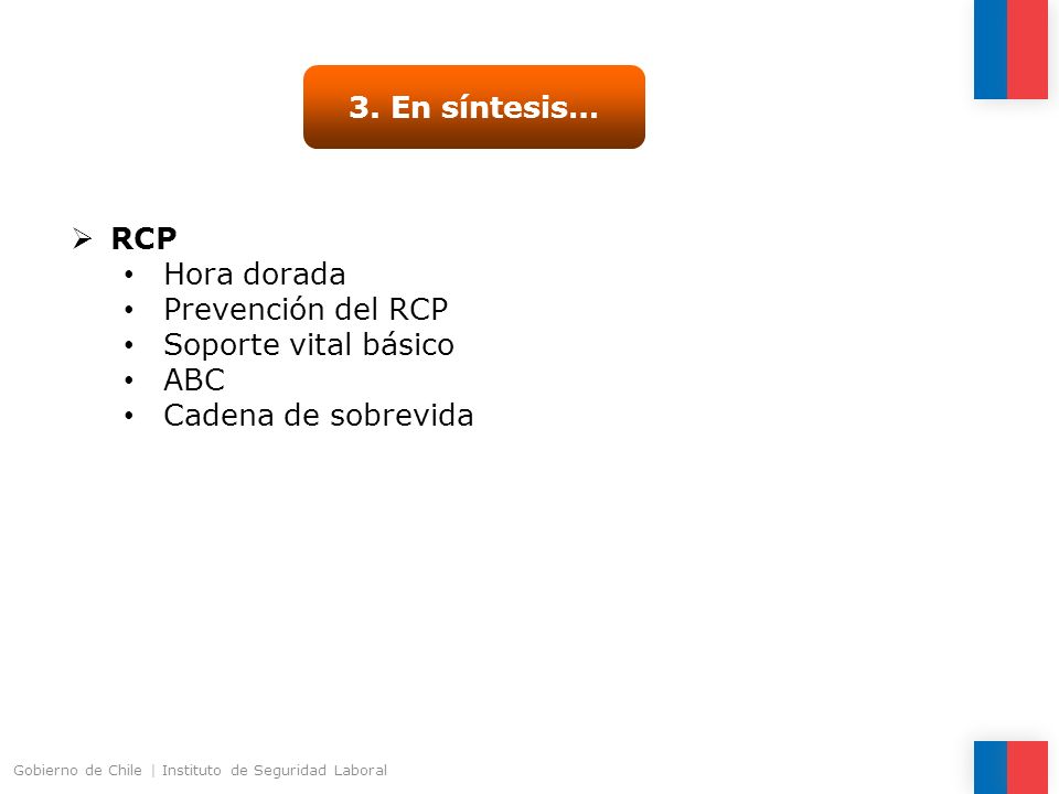 3. En síntesis… RCP Hora dorada Prevención del RCP