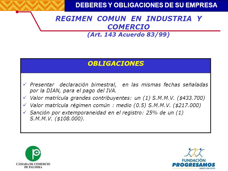 REGIMEN COMUN EN INDUSTRIA Y COMERCIO (Art. 143 Acuerdo 83/99)