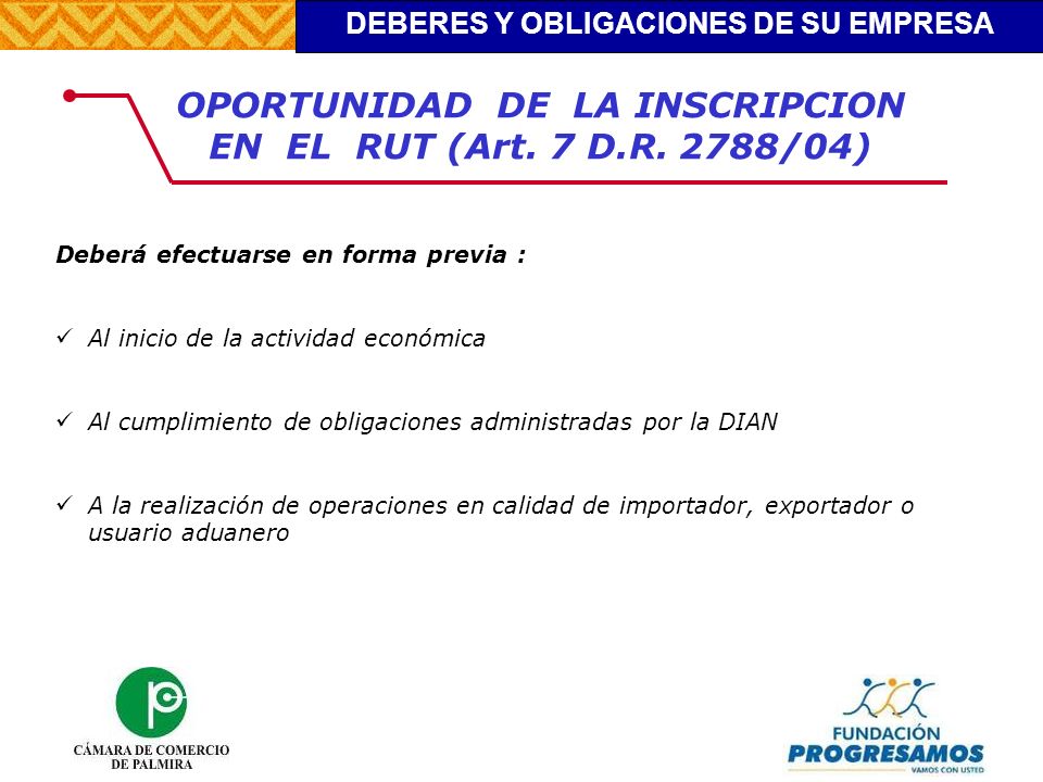 OPORTUNIDAD DE LA INSCRIPCION EN EL RUT (Art. 7 D.R. 2788/04)