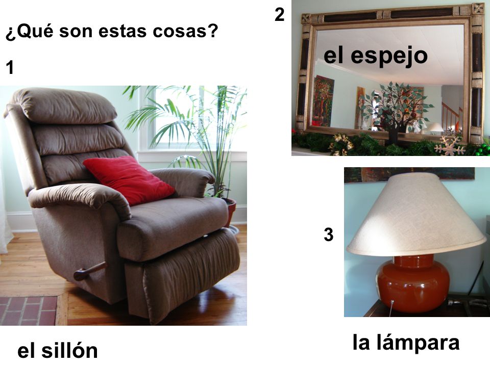 2 ¿Qué son estas cosas el espejo 1 3 la lámpara el sillón