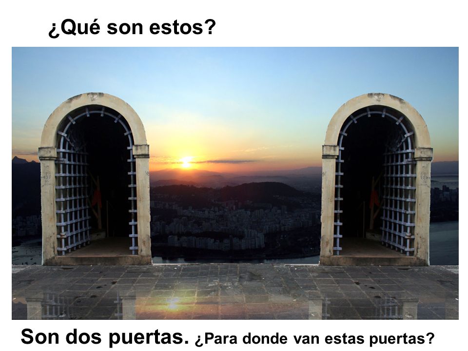 ¿Qué son estos Son dos puertas. ¿Para donde van estas puertas