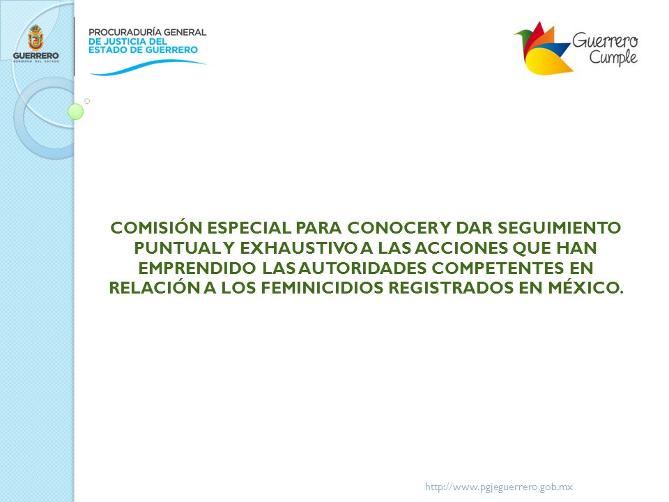 COMISIÓN ESPECIAL PARA CONOCER Y DAR SEGUIMIENTO PUNTUAL Y EXHAUSTIVO A LAS ACCIONES QUE HAN EMPRENDIDO LAS AUTORIDADES COMPETENTES EN RELACIÓN A LOS FEMINICIDIOS REGISTRADOS EN MÉXICO.