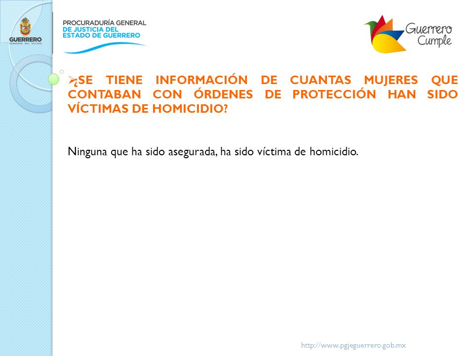Ninguna que ha sido asegurada, ha sido víctima de homicidio.