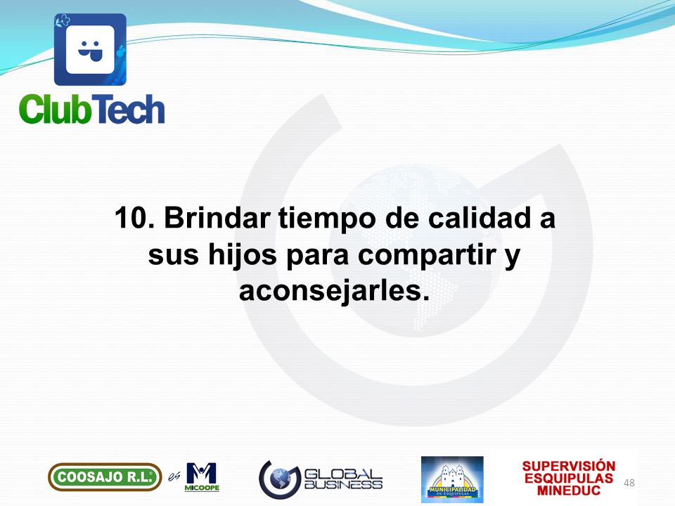 10. Brindar tiempo de calidad a sus hijos para compartir y aconsejarles.