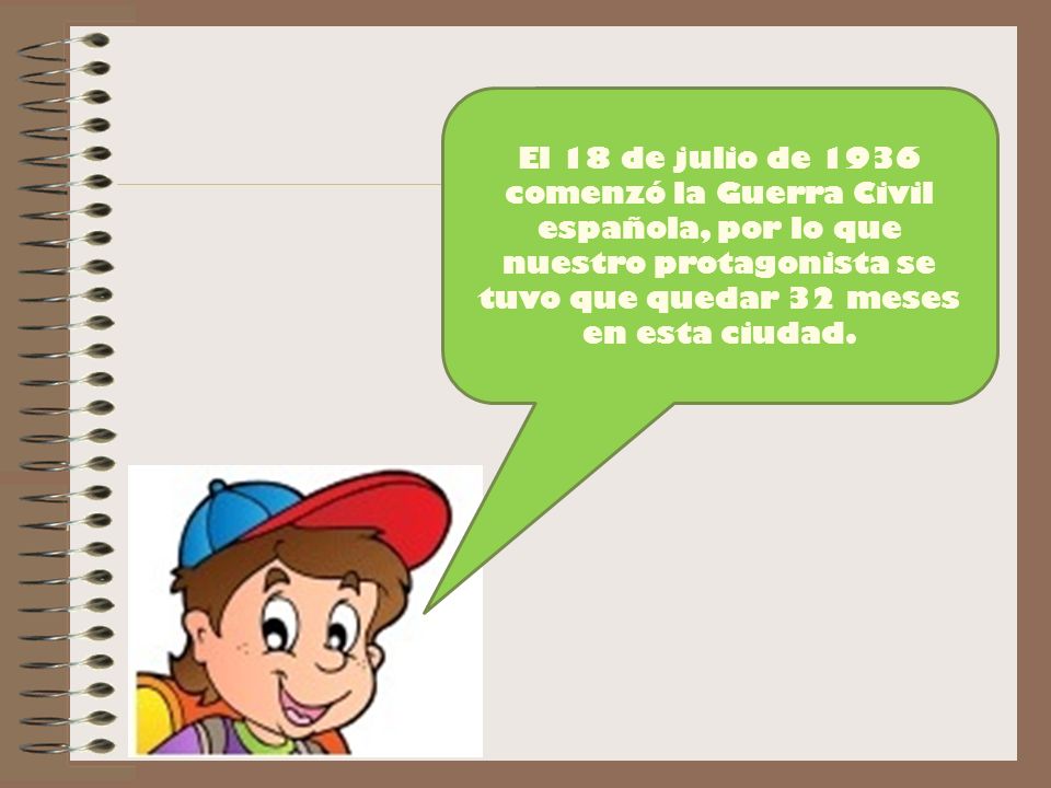 El 18 de julio de 1936 comenzó la Guerra Civil española, por lo que nuestro protagonista se tuvo que quedar 32 meses