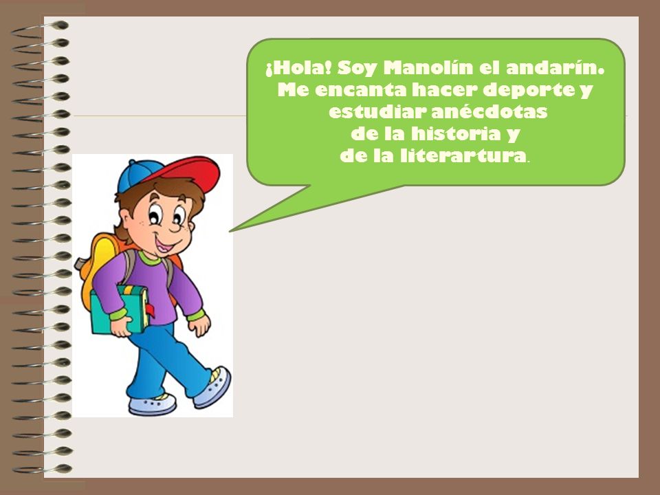 ¡Hola! Soy Manolín el andarín. Me encanta hacer deporte y
