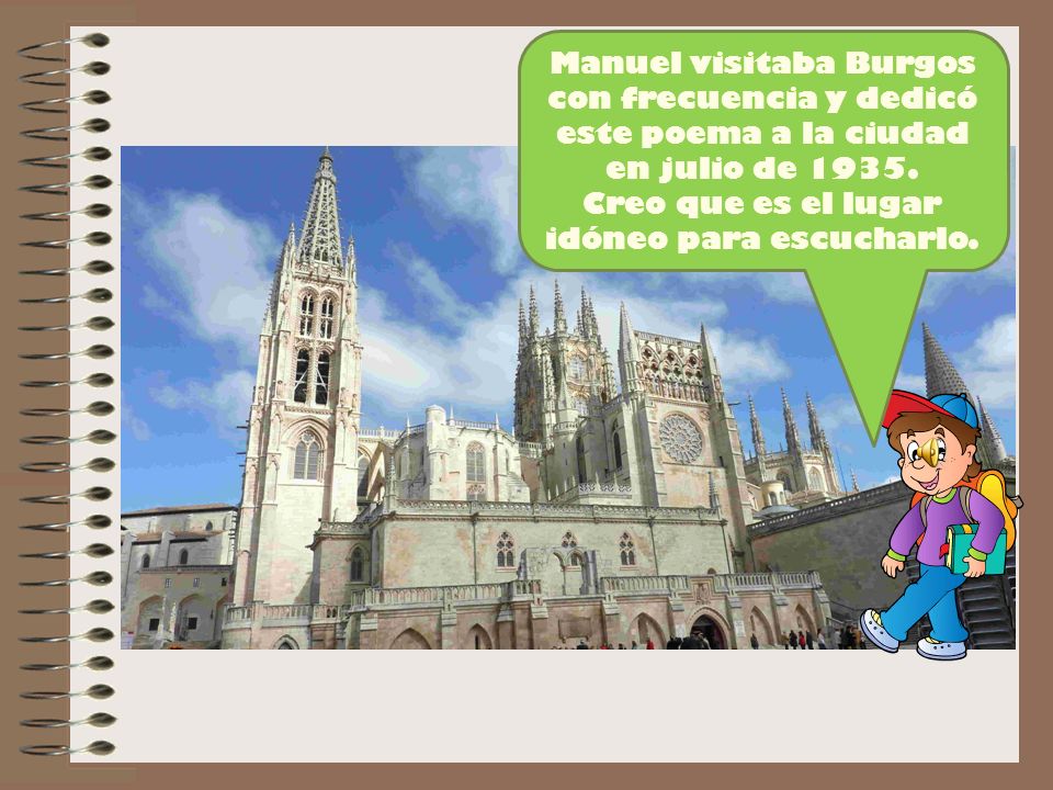 Manuel visitaba Burgos con frecuencia y dedicó este poema a la ciudad