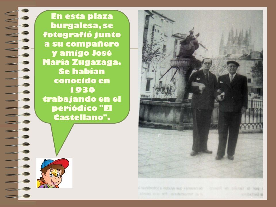 Se habían conocido en 1936 trabajando en el periódico El Castellano .
