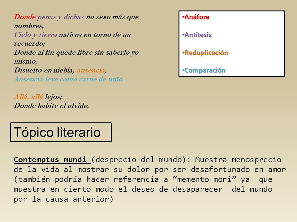 Donde penas y dichas no sean más que nombres, Cielo y tierra nativos en torno de un recuerdo; Donde al fin quede libre sin saberlo yo mismo, Disuelto en niebla, ausencia, Ausencia leve como carne de niño.