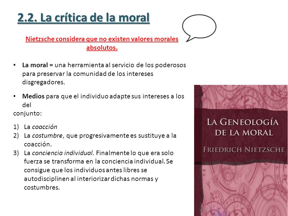 Nietzsche considera que no existen valores morales absolutos.