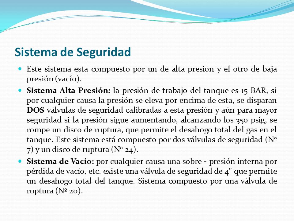 Sistema de Seguridad Este sistema esta compuesto por un de alta presión y el otro de baja presión (vacío).