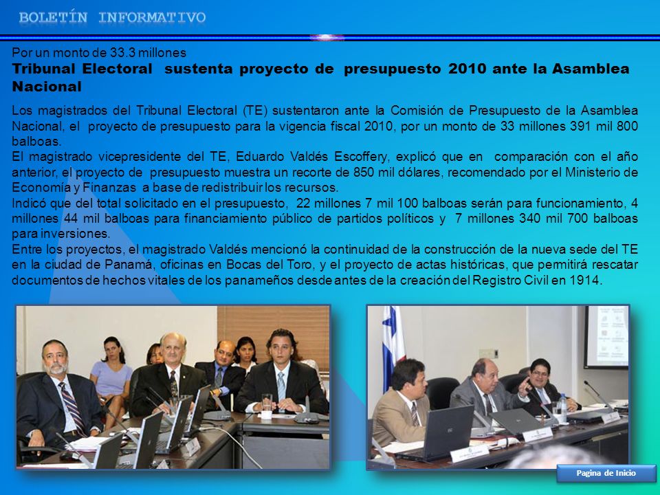 BOLETíN INFORMATIVO Por un monto de 33.3 millones. Tribunal Electoral sustenta proyecto de presupuesto 2010 ante la Asamblea Nacional.
