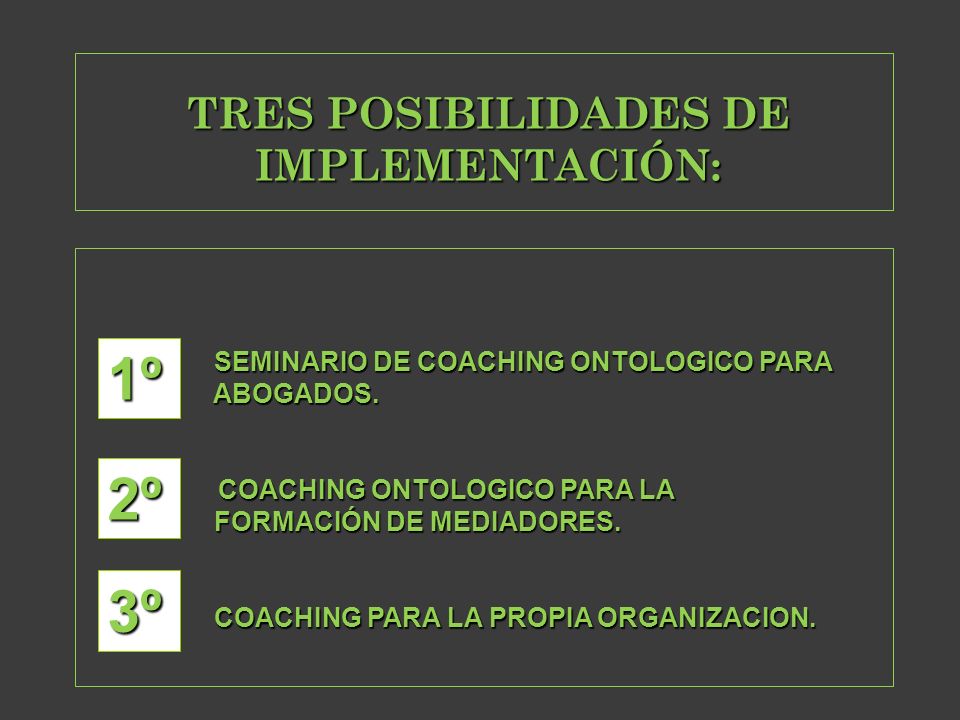 TRES POSIBILIDADES DE IMPLEMENTACIÓN: