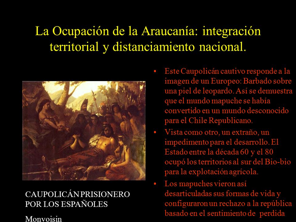 La Ocupación de la Araucanía: integración territorial y distanciamiento nacional.