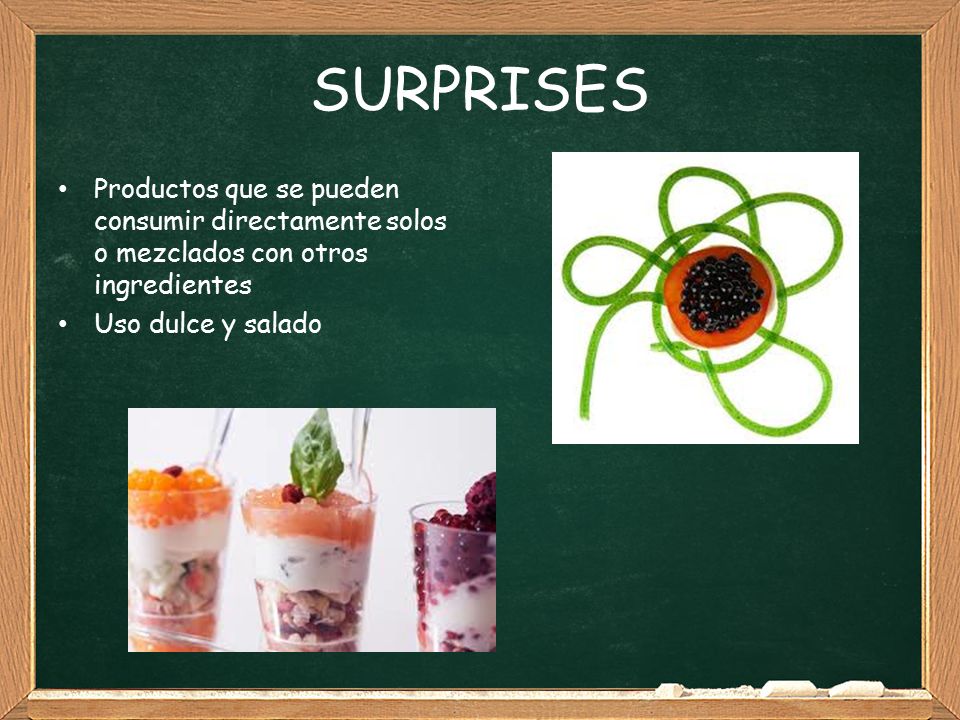 SURPRISES Productos que se pueden consumir directamente solos o mezclados con otros ingredientes.