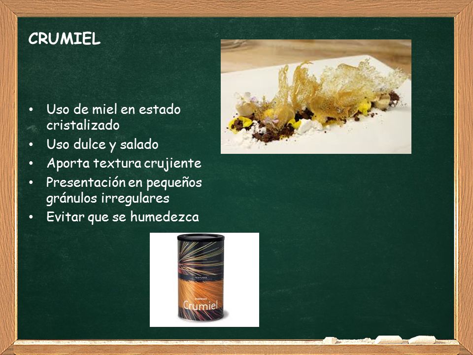 CRUMIEL Uso de miel en estado cristalizado Uso dulce y salado