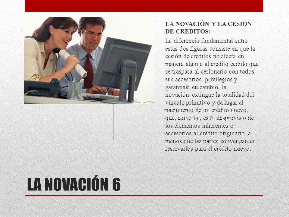 LA NOVACIÓN 6 LA NOVACIÓN Y LA CESIÓN DE CRÉDITOS: