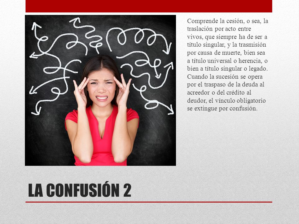 Comprende la cesión, o sea, la traslación por acto entre vivos, que siempre ha de ser a título singular, y la trasmisión por causa de muerte, bien sea a título universal o herencia, o bien a título singular o legado. Cuando la sucesión se opera por el traspaso de la deuda al acreedor o del crédito al deudor, el vínculo obligatorio se extingue por confusión.