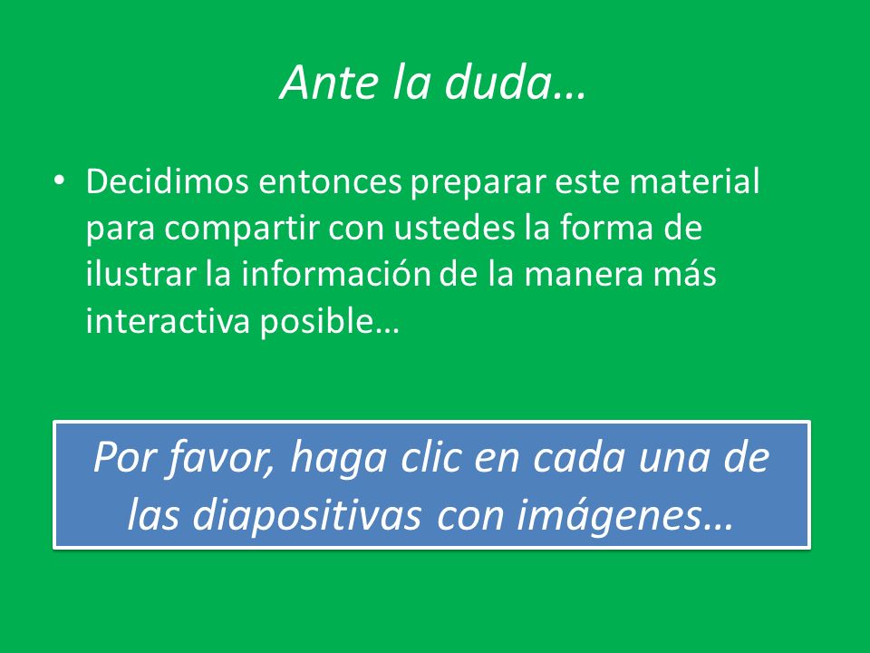 Por favor, haga clic en cada una de las diapositivas con imágenes…